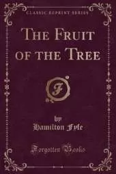 The Fruit of the Tree (Classic Reprint)
