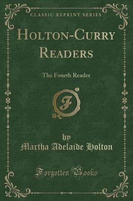 Holton-Curry Readers: The Fourth Reader (Classic Reprint)