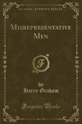 Misrepresentative Men (Classic Reprint)