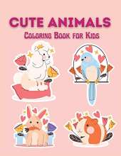 Cute Animals Coloring Book for Kids: Ages 3-8; An Adorable Coloring Adventure; 40 BABY ANIMAL COLORING BOOK FOR KIDS;