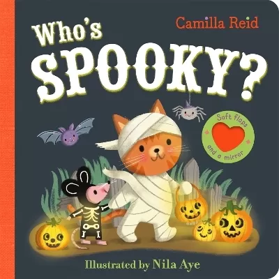 Who's Spooky?: An interactive Halloween lift the flap book for toddlers - with soft flaps and a mirror!