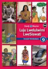 Study and Master Luju Lwelulwimi LweSiswati Libanga 9 CAPS Incwadzi Yetindzatjana 1 (Reader 1)