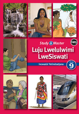 Study and Master Luju Lwelulwimi LweSiswati Libanga 9 CAPS Incwadzi Yetindzatjana 1 (Reader 1)