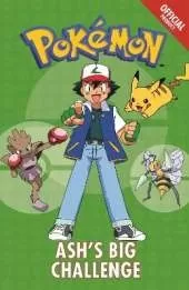 The Official Pokemon Fiction: Ash's Big Challenge: Book 1