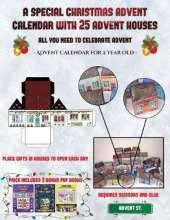 Advent Calendar for 2 Year Old (A special Christmas advent calendar with 25 advent houses - All you need to celebrate advent): An alternative special Christmas advent calendar: Celebrate the days of advent using 25 fillable DIY decorated paper houses