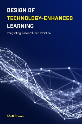 Design of Technology-Enhanced Learning: Integrating Research and Practice