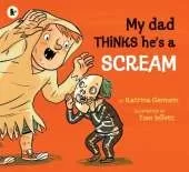 My Dad Thinks He's a Scream