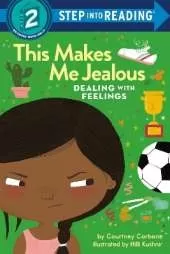 This Makes Me Jealous: Dealing with Feelings 