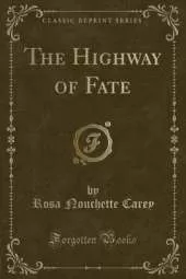 The Highway of Fate (Classic Reprint)
