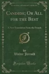 Candide; Or All for the Best: A New Translation From the French (Classic Reprint)