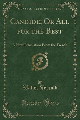 Candide; Or All for the Best: A New Translation From the French (Classic Reprint)