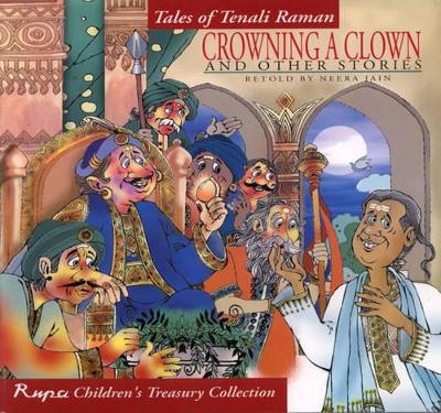 Crowning a Clown and Other Stories: Tales of Tenali Raman
