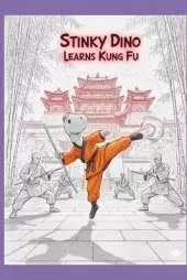 Stinky Dino Learns Kung Fu