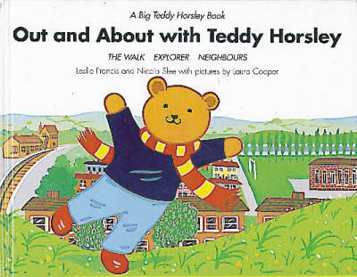 Out and About with Teddy Horsley: "The Walk", "The Explorer" and "Neighbours"