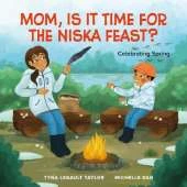 Mom, Is It Time for the Niska Feast?: Celebrating Spring