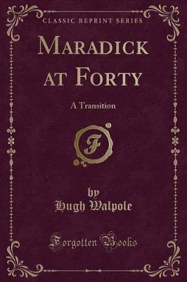 Maradick at Forty: A Transition (Classic Reprint)