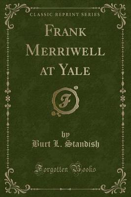 Frank Merriwell at Yale (Classic Reprint)