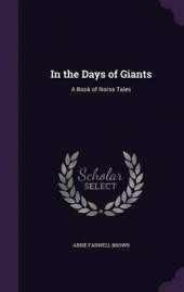 In the Days of Giants: A Book of Norse Tales