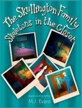 The Skullington Family Skeletons in the Closet: A Funny Book to Get Preschool Kids to Go to Bed...and Stay There!