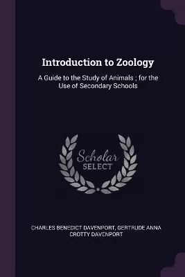 Introduction to Zoology: A Guide to the Study of Animals; for the Use of Secondary Schools