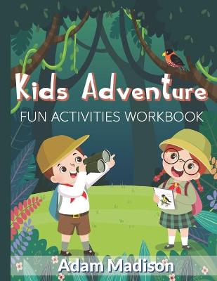 Kids Adventure: Fun Activities Workbook Brain Games for Clever Kids Word Search, Mazes, Coloring, Sudoku and More! Activity Book for Kids