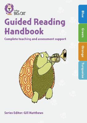 Guided Reading Handbook Blue to Turquoise: Complete Teaching and Assessment Support