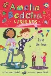 Amelia Bedelia & Friends #4: Amelia Bedelia & Friends Paint the Town
