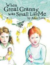 When Great Granny Was Small Like Me