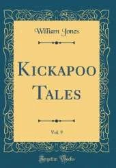 Kickapoo Tales, Vol. 9 (Classic Reprint)