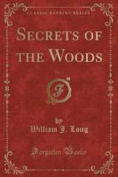 Secrets of the Woods, Vol. 3 (Classic Reprint)