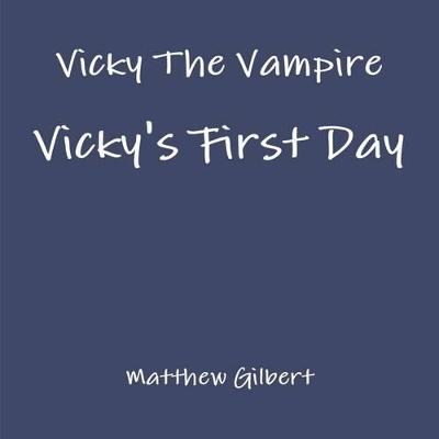 Vicky The Vampire - Vicky's First Day