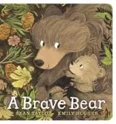 A Brave Bear: A joyful story for children aged 3-7 to share with their Daddy Bear on Father's Day