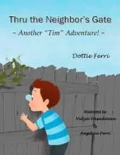 Thru the Neighbor's Gate: "Another "Tim" Adventure!"