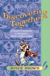 Discovering Together: A Parent's Companion to Abingdon's NRSV Children's Bible