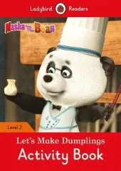 Masha and the Bear: Let's Make Dumplings Activity Book - Ladybird Readers Level 2