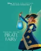 Disney Movie Collection: Tinker Bell and the Pirate Fairy: A Special Disney Storybook Series