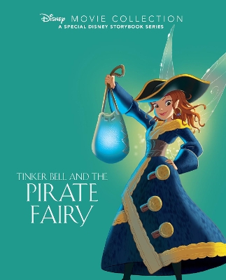 Disney Movie Collection: Tinker Bell and the Pirate Fairy: A Special Disney Storybook Series
