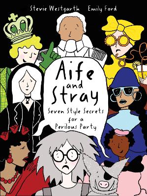 Aife and Stray: Seven Style Secrets for a Perilous party!