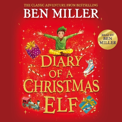 Diary of a Christmas Elf: The perfect festive family gift from Chief Elf and million-copy selling Ben Miller