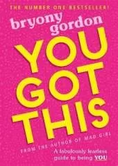 You Got This: A fabulously fearless guide to being YOU