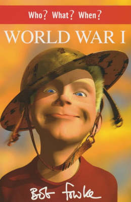 Who? What? When? World War I