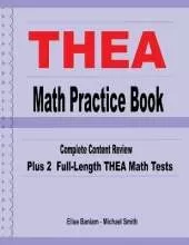 THEA Math Practice Book: Complete Content Review Plus 2 Full-length THEA Math Tests
