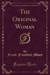 The Original Woman (Classic Reprint)