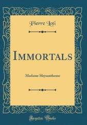 Immortals: Madame Hrysantheme (Classic Reprint)