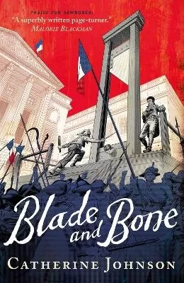 Blade and Bone: A pacy historical forensic thriller set in Revolutionary Paris, the perfect read for age 11, 12, 13, 14
