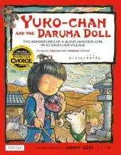 Yuko-chan and the Daruma Doll: The Adventures of a Blind Japanese Girl Who Saves Her Village - Bilingual English and Japanese Text