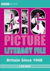 The Big Picture Literacy File Britain Since 1948 EBBk MUL