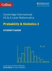 Cambridge International AS and A Level Mathematics Statistics 2 Student's Book