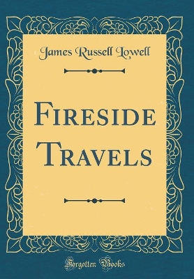 Fireside Travels (Classic Reprint)
