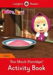 Masha and the Bear: Too Much Porridge! Activity Book - Ladybird Readers Level 2